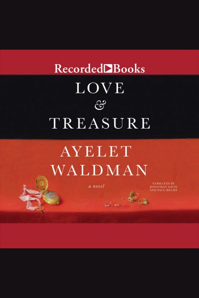 Love and treasure [electronic resource] / Ayelet Waldman.