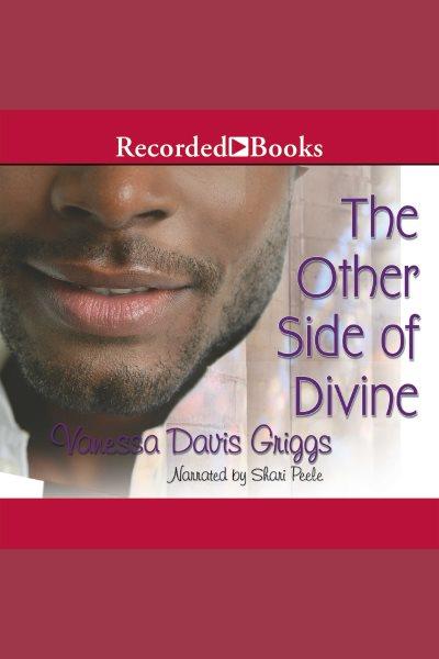 The other side of divine [electronic resource] / Vanessa Davis Griggs.