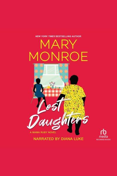 Lost daughters [electronic resource] / Mary B. Monroe.