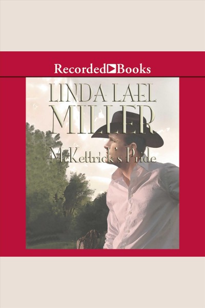 McKettrick's pride [electronic resource] / Linda Lael Miller.