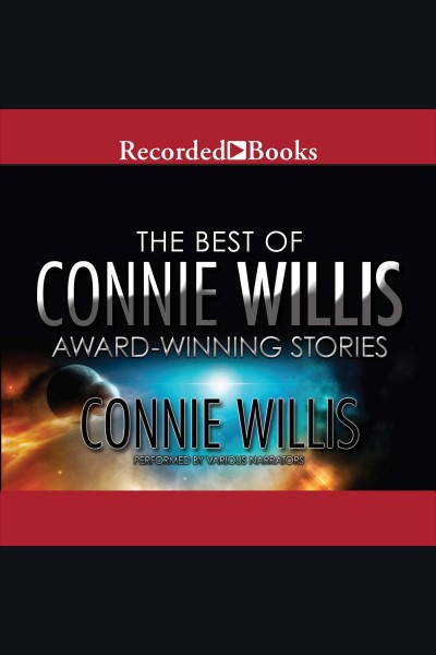 The best of Connie Willis [electronic resource] : award-winning stories / Connie Willis.