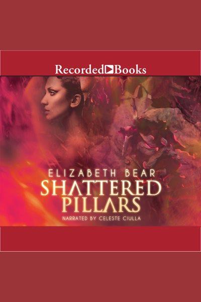 Shattered pillars [electronic resource] / Elizabeth Bear.