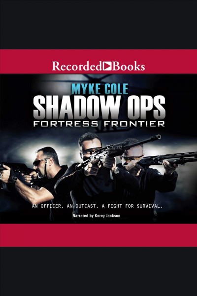 Shadow ops. Fortress frontier [electronic resource] / Myke Cole.