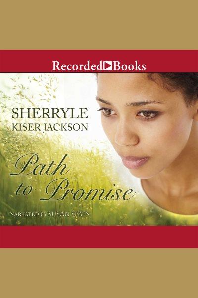 Path to promise [electronic resource] / Sherryle Kiser Jackson.