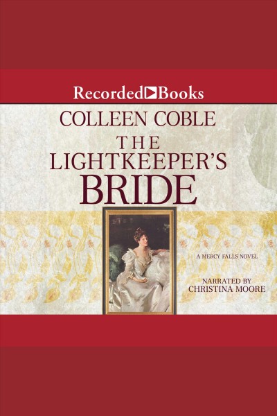 The lightkeeper's bride [electronic resource] / Colleen Coble.
