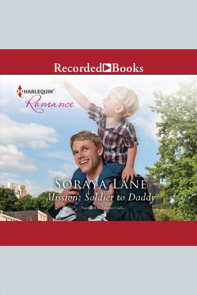 Mission [electronic resource] : soldier to daddy / Soraya Lane.