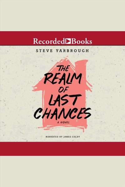 The realm of last chances [electronic resource] / Steve Yarbrough.