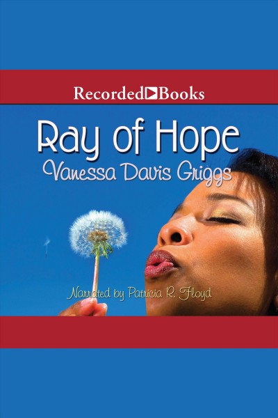 Ray of hope [electronic resource] / Vanessa Davis Griggs.