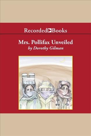 Mrs. Pollifax unveiled [electronic resource] / Dorothy Gilman.