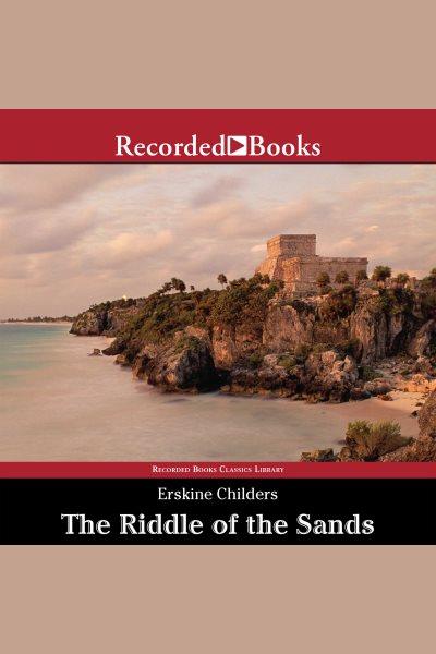 The riddle of the sands [electronic resource] / Erskine Childers.