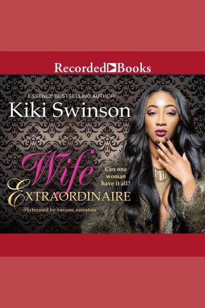 Wife extraordinaire [electronic resource] / Kiki Swinson.