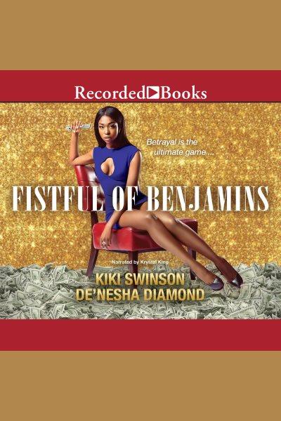 Fistful of benjamins [electronic resource] / Kiki Swinson and De'nesha Diamond.