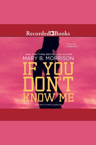 If you don't know me [electronic resource] / Mary B. Morrison.