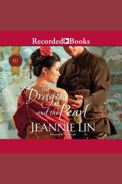 The dragon and the pearl [electronic resource] / Jeannie Lin.