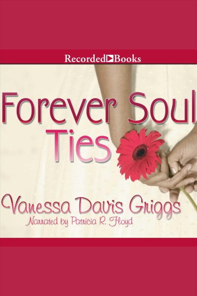 Forever soul ties [electronic resource] / Vanessa Davis Griggs.