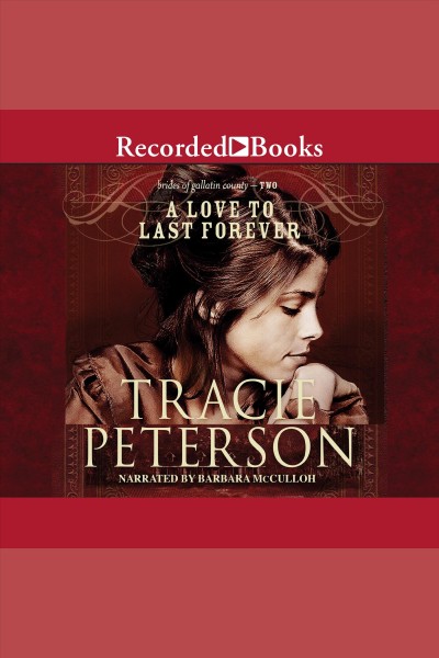 A love to last forever [electronic resource] / Tracie Peterson.