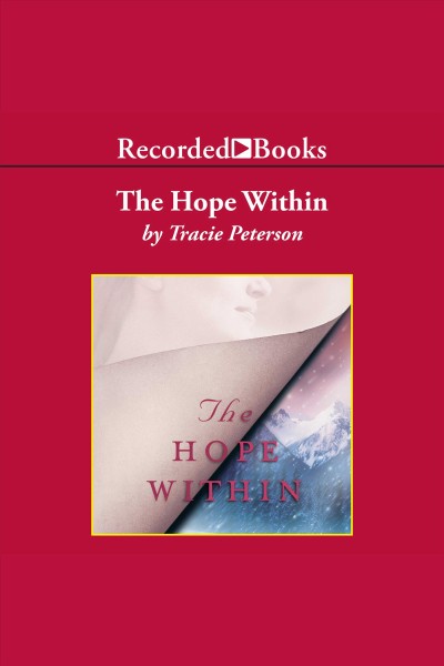 The hope within [electronic resource] / Tracie Peterson.