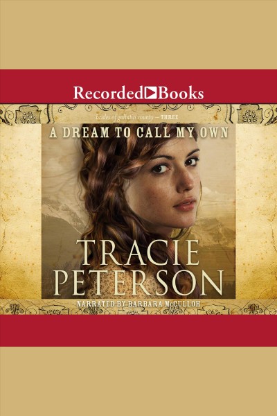 A dream to call my own [electronic resource] / Tracie Peterson.