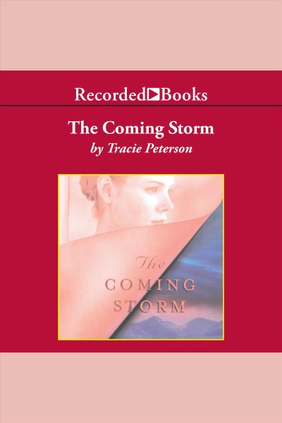 The coming storm [electronic resource] / Tracie Peterson.