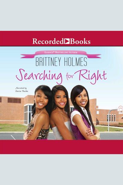 Searching for right [electronic resource] / Brittney Holmes.