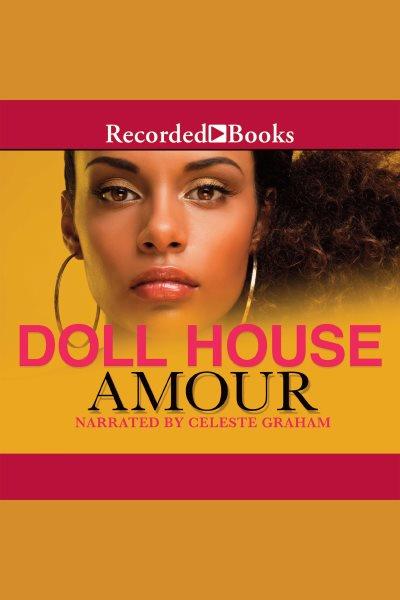 Doll house [electronic resource] / Amour.