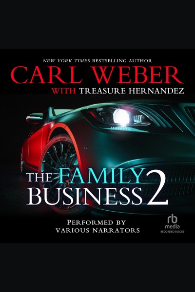 The family business. 2 [electronic resource] / Carl Weber, with Treasure Hernandez.