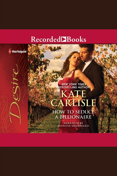 How to seduce a billionaire [electronic resource] / Kate Carlisle.