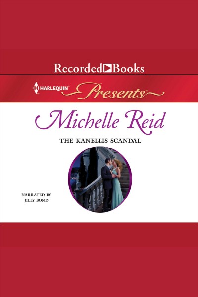 The Kanellis scandal [electronic resource] / Michelle Reid.