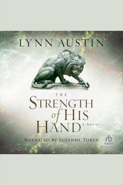 The strength of His hand [electronic resource] / Lynn Austin.
