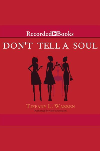 Don't tell a soul [electronic resource] / Tiffany L. Warren.