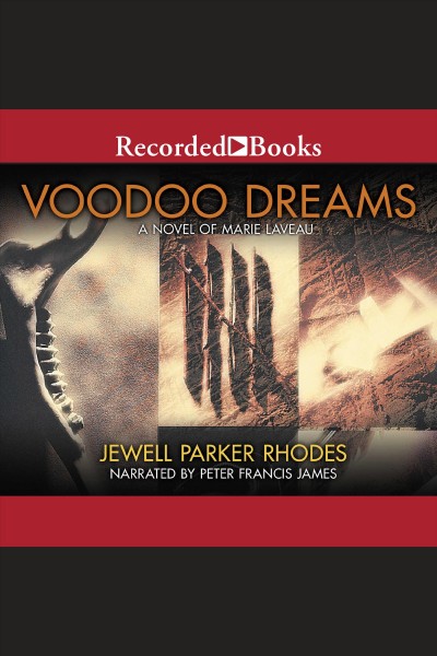 Voodoo dreams [electronic resource] : a novel of Marie Laveau / Jewell Parker Rhodes.