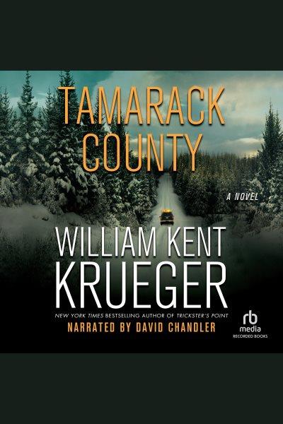 Tamarack County [electronic resource] / William Kent Krueger.