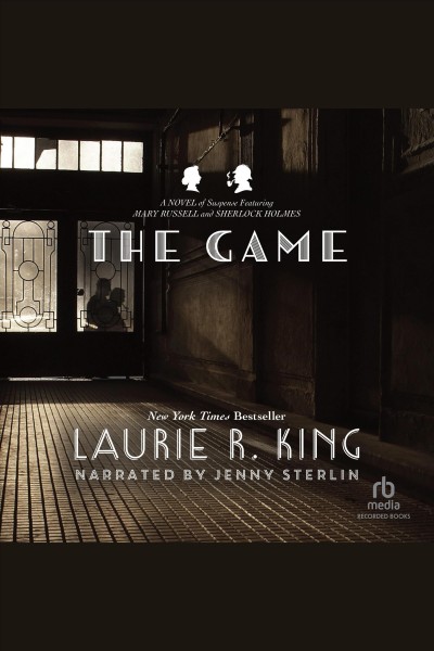 The game [electronic resource] : a Mary Russell novel / Laurie R. King.