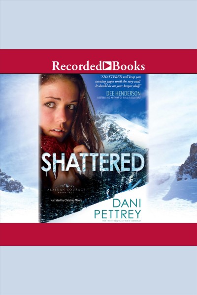 Shattered [electronic resource] / Dani Pettrey.
