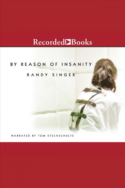By reason of insanity [electronic resource] / Randy Singer.