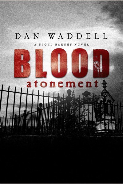 Blood atonement [electronic resource] / Dan Waddell.