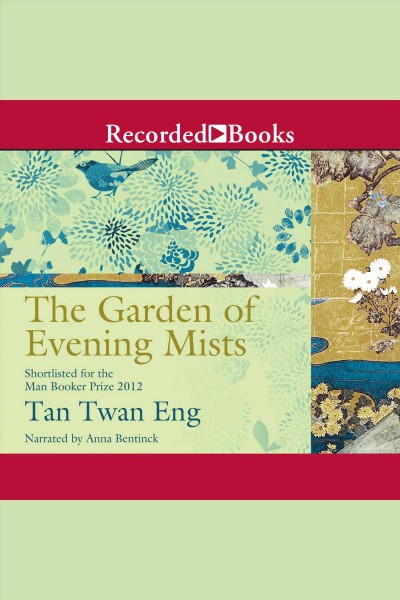 The garden of evening mists [electronic resource] / Tan Twan Eng.