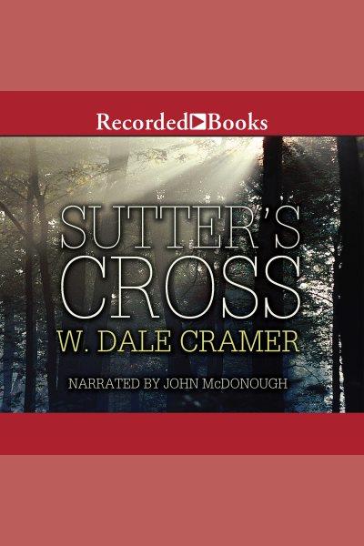 Sutter's Cross [electronic resource] / W. Dale Cramer.