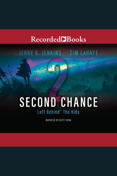 Second chance [electronic resource] / Jerry B. Jenkins and Tim LaHaye.