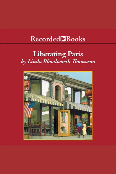 Liberating Paris [electronic resource] / Linda Bloodworth Thomason.