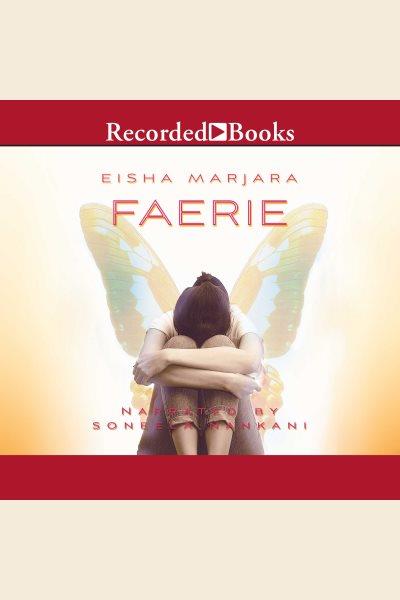 Faerie [electronic resource] / Eisha Marjara.