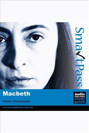 Macbeth [electronic resource] / William Shakespeare ; [author, Simon Potter ; director, Phil Viner ; producer, Jools Viner].