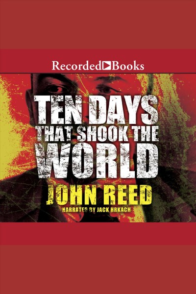 Ten days that shook the world [electronic resource] / John Reed.