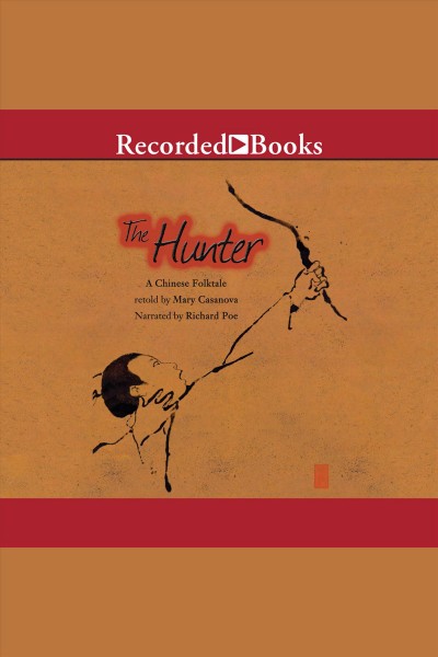 The hunter [electronic resource] / [retold] by Mary Casanova.