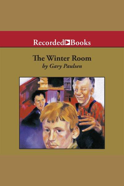 The winter room [electronic resource] / Gary Paulsen.