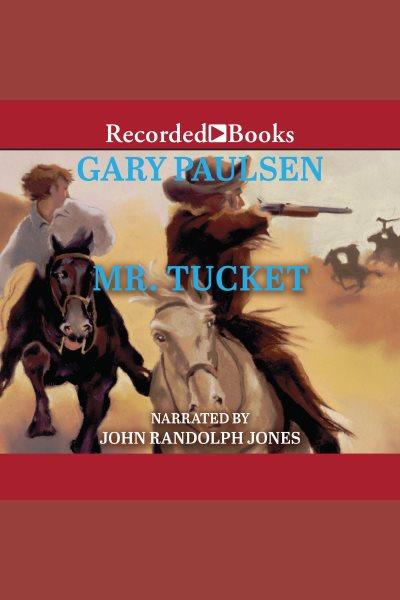 Mr. Tucket [electronic resource] / Gary Paulsen.