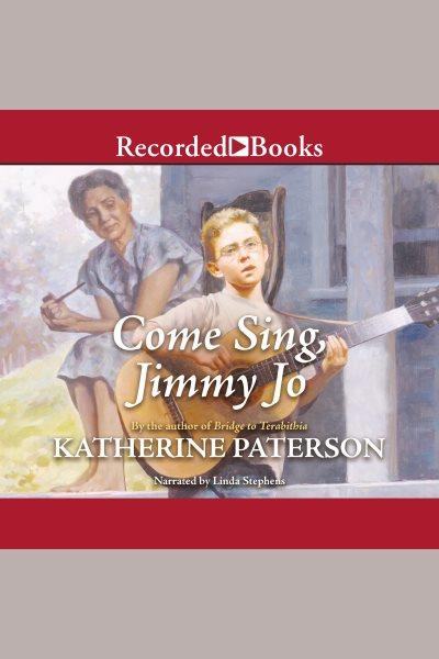 Come sing, Jimmy Jo [electronic resource] / Katherine Paterson.