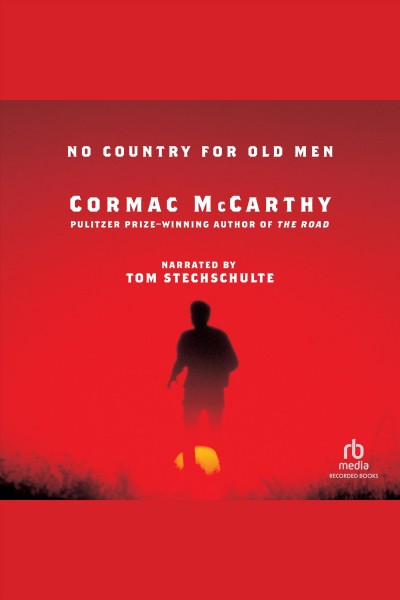 No country for old men [electronic resource] / Cormac McCarthy.