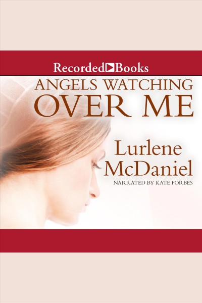 Angels watching over me [electronic resource] / Lurlene McDaniel.