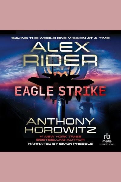 Eagle Strike [electronic resource] / Anthony Horowitz.